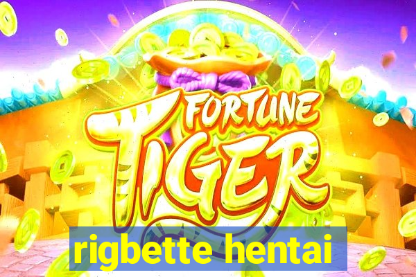 rigbette hentai